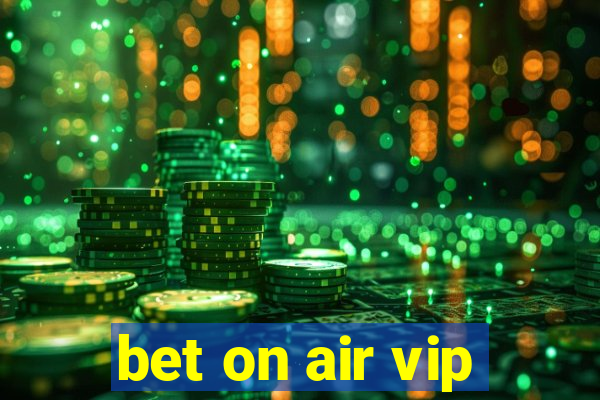 bet on air vip
